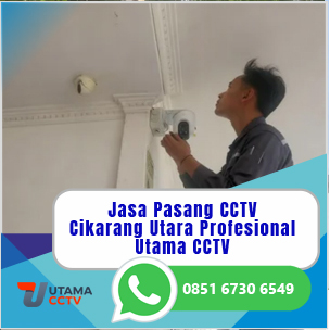 Jasa Pasang CCTV Cikarang Utara Profesional | Utama CCTV
