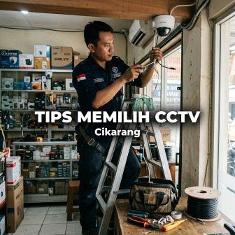 tips memilih cctv cikarang
